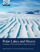 Warwick F. Vincent, Warwick F. (EDT)/ Laybourn-Parry Vincent, Johanna Laybourn-Parry, Johanna (University of Tasmania Laybourn-Parry, Laybourn-Parry Johanna, Warwick F. Vincent... - Polar Lakes and Rivers