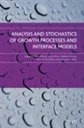Peter Morters, Peter (EDT)/ Moser Morters, Peter Morters, Peter Mörters, Roger Moser, Moser Roger... - Analysis and Stochastics of Growth Processes and Interface Models