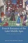 Rosalind Brown-Grant, Rosalind (Senior Lecturer in French Brown-Grant, Brown-Grant Rosalind - French Romance of the Later Middle Ages
