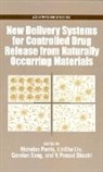 Nicholas Parris, Nicholas (EDT)/ Liu Parris, LinShiu Liu, Nicholas Parris, Parris Nicholas, V Prasad Shastri... - New Delivery Systems for Controlled Drug from Naturally Occuring