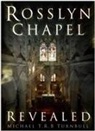 Michael T R B Turnbull, Michael T. R. B. Turnbull - Rosslyn Chapel Revealed