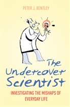 Peter J. Bentley, Peter J Bentley - The Undercover Scientist