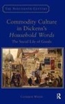 Catherine Waters, Professor Catherine Waters - Commodity Culture in Dickens''s 'Household Words'