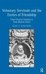 Marc D. Schachter, Schachter Marc D. - Voluntary Servitude and the Erotics of Friendship