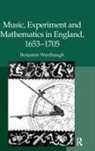 Benjamin Wardhaugh, Dr. Benjamin Wardhaugh - Music, Experiment and Mathematics in England, 1653-1705