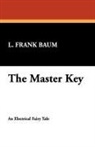 L. Frank Baum - The Master Key