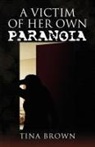 Tina Brown - A Victim of Her Own Paranoia