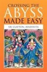 Sri Avadhut Clayton, Sri Avadhuta Clayton - Crossing the Abyss Made Easy