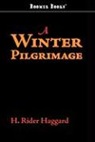 H. Rider Haggard - A Winter Pilgrimage