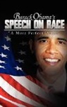 Barack Obama - Barack Obama's Speech on Race : A More P