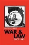 Geoffrey Best - War and Law Since 1945