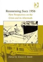 Simon C. Smith, Simon C. Smith - Reassessing Suez 1956