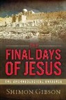 Shimon Gibson - The Final Days of Jesus
