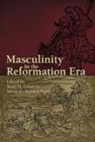 Professor Scott H. Hendrix, Scott H. Hendrix, Soctt H. (EDT)/ Karant-Nunn Hendrix, Susan C. Karant-Nunn, Scott E. Hendrix, Scott H. Hendrix... - Masculinity in the Reformation Era