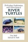 Don Moll, Don (Professor of Biology Moll, Don/ Moll Moll, Edward O. Moll, Edward O. (Professor of Zoology Moll, Moll Don... - The Ecology, Exploitation, and Conservation, of River Turtles
