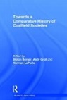 Stefan Croll Berger, Andy Croll, Croll Andy, Stefan Berger, Andy Croll, Norman Laporte - Towards a Comparative History of Coalfield Societies