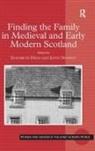 Elizabeth Ewan, Elizabeth L. Ewan, Elizabeth L. Nugent Ewan, Elizabeth Ewan, Janay Nugent, Nugent Janay - Finding the Family in Medieval and Early Modern Scotland