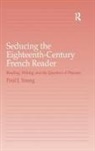 Paul J. Young, Young Paul J. - Seducing the Eighteenth-Century French Reader