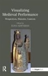 Elina Gertsman, Elina Gertsman, Gertsman Elina - Visualizing Medieval Performance