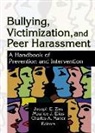 Maurice Elias, Elias Maurice, Charles A Maher, Charles A. Maher, Joseph Zins, Joseph E. Zins... - Bullying, Victimization, And Peer Harassment