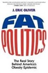 J. Eric Oliver, J. Eric (Professor of Political Science Oliver, Oliver J. Eric - Fat Politics