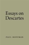 Paul Hoffman, Paul (Professor of Philosophy Hoffman, Hoffman Paul - Essays on Descartes