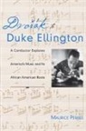Peress, Maurice Peress, Professor of Music Peress (Professor of Music - Dvorak to Duke Ellington, A Conductor Explores America s Music and