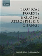 Yadvinder Malhi, Yadvinder (EDT)/ Phillips Malhi, Oliver Phillips, Yadvinder Malhi, Oliver Phillips - Tropical Forests & Global Atmospheric Change
