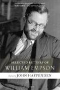 John Haffenden, John (EDT) Haffenden, John Haffenden - Selected Letters of William Empson
