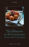 Ceri Sullivan, Ceri (Reader in English Sullivan, Sullivan Ceri - The Rhetoric of the Conscience in Donne, Herbert, and Vaughan