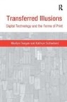 Marilyn Deegan, Marilyn Sutherland Deegan, Professor Marilyn Deegan, Professor Marilyn Sutherland Deegan, Kathryn Sutherland, Sutherland Kathryn - Transferred Illusions