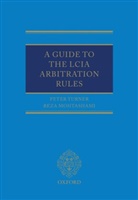 Reza Mohtashami, Mohtashami Reza, Peter Turner, Peter Mohtashami Turner - A Guide to the LCIA Arbitration Rules
