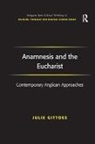 Julie Gittoes, Gittoes Julie - Anamnesis and the Eucharist
