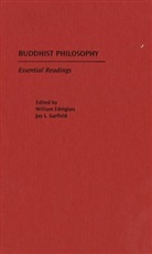William Edelglass, Jay (EDT)/ Edelgass Garfield, William Edelgass, Edelgass William, William Edelglass, Jay Garfield... - Buddhist Philosophy