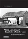 Stella Souvatzi, Stella G. Souvatzi, Stella G. (Dr) Souvatzi, Souvatzi Stella G. - Social Archaeology of Households in Neolithic Greece