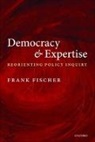 Frank Fischer, Frank (Professor of Political Science Fischer, Fischer Frank - Democracy and Expertise