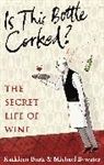 Kathleen Burk, Michael Bywater - Is This Bottle Corked?