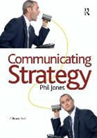 Phil Jones - Communicating Strategy