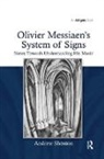 Andrew Shenton - Olivier Messiaen''s System of Signs