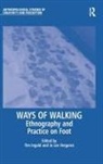 Tim (EDT)/ Vergunst Ingold, Jo Lee Vergunst, Professor Tim Ingold, Tim Ingold, Jo Lee Vergunst, Vergunst Jo Lee - Ways of Walking