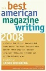 American Society of Magazine (EDT), The American Society Of Magazin Editors, The American Society of Magazine Editors, American Society of Magazine Editors, The American Society Of Magazin Editors, The American Society of Magazine Editors... - The Best American Magazine Writing 2008