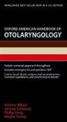 Andrew Blitzer, Andrew/ Scheartz Blitzer, Blitzer Andrew, Jerome Schwartz, Schwartz Jerome, Phillip Song... - Oxford American Handbook of Otolaryngology