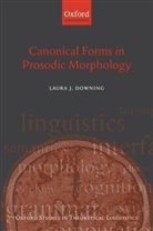 Laura J. Downing - Canonical Forms in Prosodic Morphology