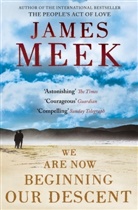 James Meek, James Meek - We Are Now Beginning Our Descent