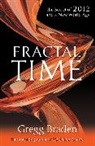 Gregg Braden, Braden Gregg, Braden Gregg - Fractal Time