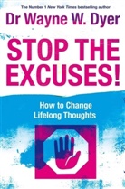 Dr Wayne W. Dyer, Dr. Wayne W. Dyer, Wayne Dyer, Wayne W. Dyer - Stop the Excuses