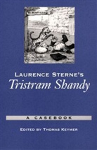 Thomas Keymer, Tom (EDT) Keymer, Thomas Keymer, Keymer Thomas - Laurence Sterne's Tristram Shandy