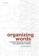 Yiannis Gabriel, Yiannis (Professor of Organizational Theory Gabriel, Gabriel Yiannis - Organizing Words