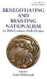 scott (EDT) Boltwood, Scott Boltwood - Renegotiating and Resisting Nationalism in 20th Century Irish Drama