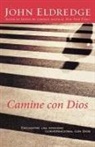 John Eldredge - Camine con Dios